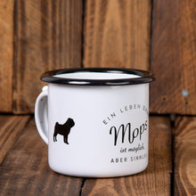 Lade das Bild in den Galerie-Viewer, EIN LEBEN OHNE MOPS Emaillebecher mit Mops Motiv