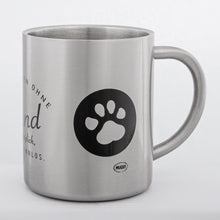 Lade das Bild in den Galerie-Viewer, EIN LEBEN OHNE HUND Edelstahlbecher