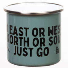 Lade das Bild in den Galerie-Viewer, GO EAST OR WEST OR NORTH OR SOUTH - JUST GO Emaillebecher olivgrün