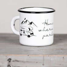 Lade das Bild in den Galerie-Viewer, HOME IS WHERE YOU PARK IT Emaillebecher mit Wohnmobil Zeichnung