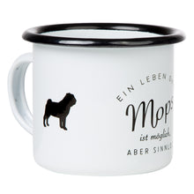 Lade das Bild in den Galerie-Viewer, EIN LEBEN OHNE MOPS Emaillebecher mit Mops Motiv